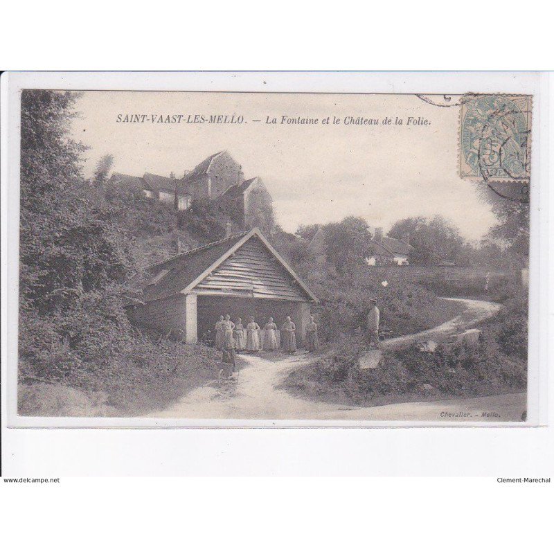 SAINT-VAAST-les-MELO: la fontaine et le château de la folie - très bon état