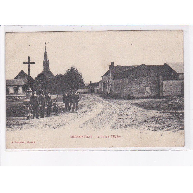 DOSSAINVILLE: la place et l'église - très bon état