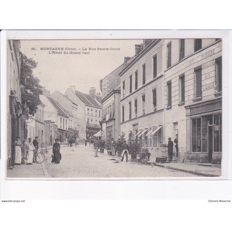 MORTAGNE: la rue sainte-croix, l'hôtel du grand cerf - très bon état