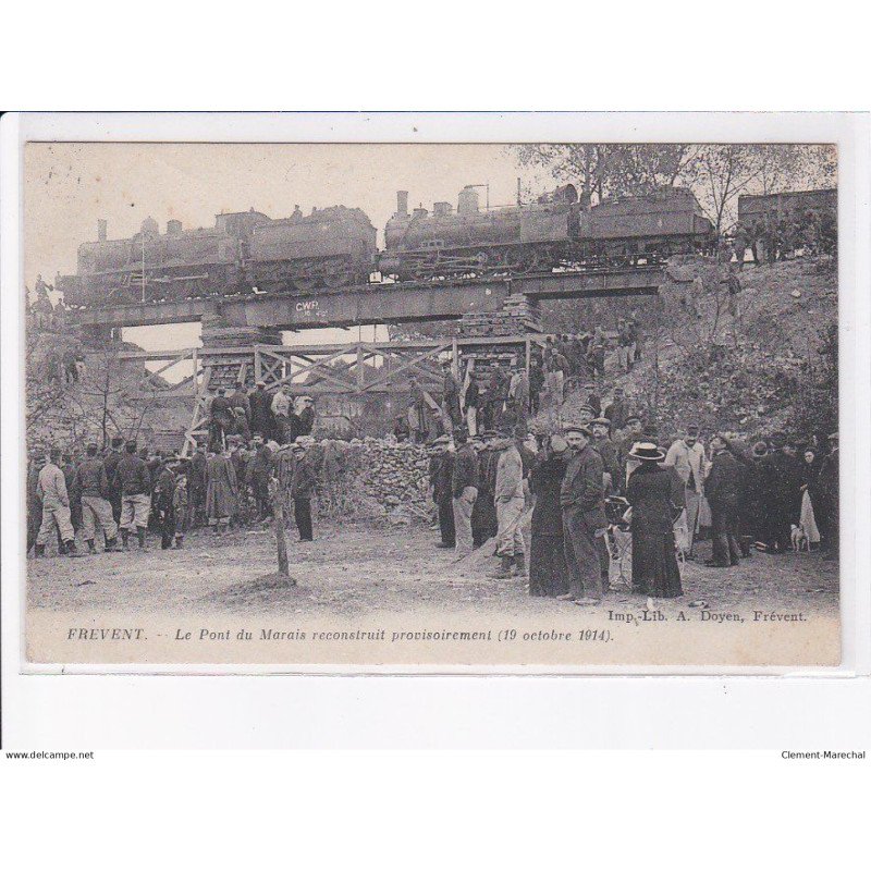 FREVENT: le pont du marais reconstruit provisoirement 1914, train - très bon état