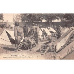 CAMPAGNE 1914 - Campement des Tirailleurs Sénégalais - très bon état