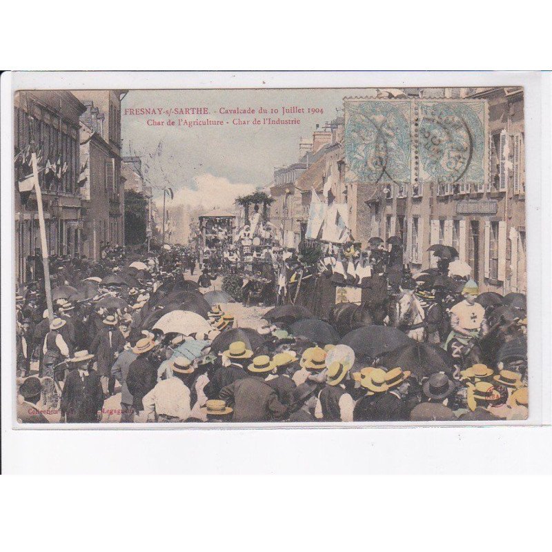 FRESNAY-sur-SARTHE: cavalcade du 10 juillet 1904, char de l'agriculture, char de l'industrie - état