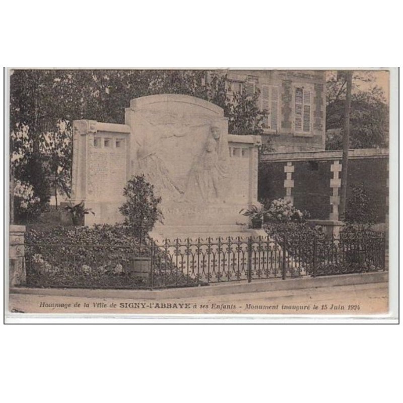 SIGNY L'ABBAYE :  hommage de la ville à ses enfants - monuments inauguré le 15 juin 1924 - très bon état