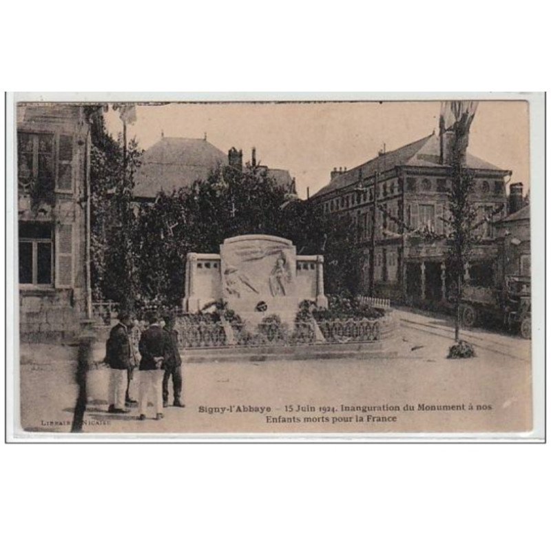 SIGNY L'ABBAYE : 15 juin 1924 - inauguration du monument à nos enfants morts pour la France - très bon état