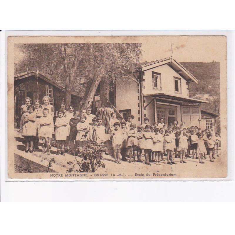 GRASSE: notre montagne, école du préventorium - état