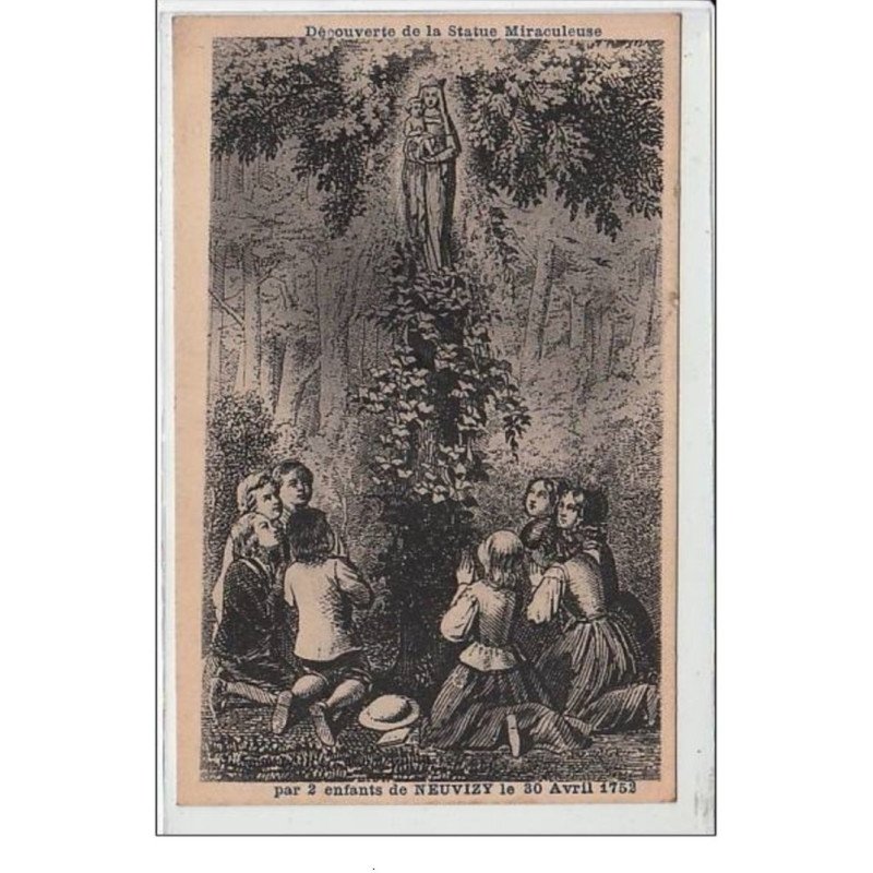 NEUVIZY : découverte de la statue Miraculeuse par 2 enfants de Neuvizy le 30 avril 1752 - très bon état
