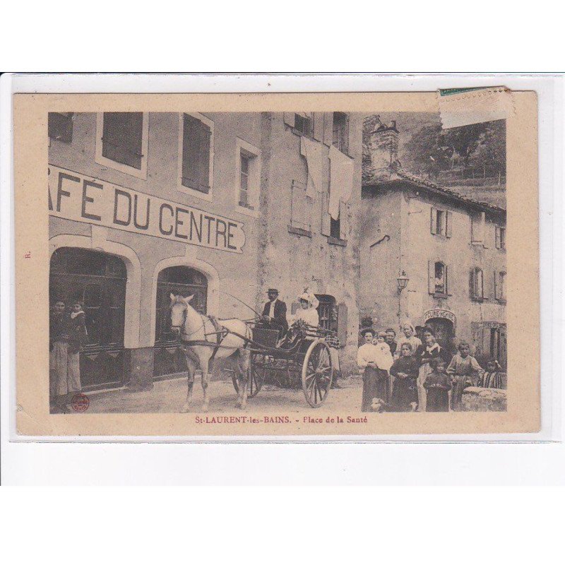SAINT-LAURENT-les-BAINS: place de la santé, attelage, café du centre - état