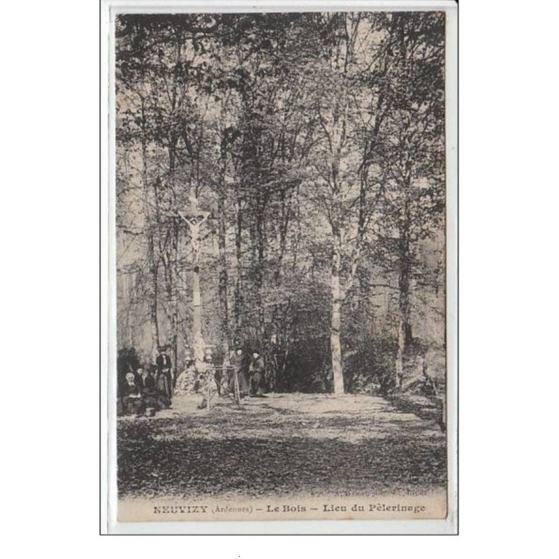 NEUVIZY : le Bois - lieu du pèlerinage - très bon état