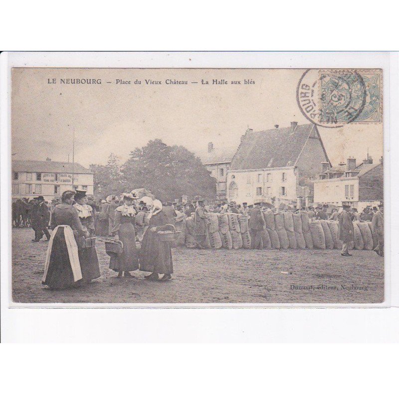 LE NEUBOURG: place du vieux château, la halle aux blés - très bon état