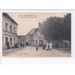 CHAMBRAY: le carrefour du calvaire - très bon état