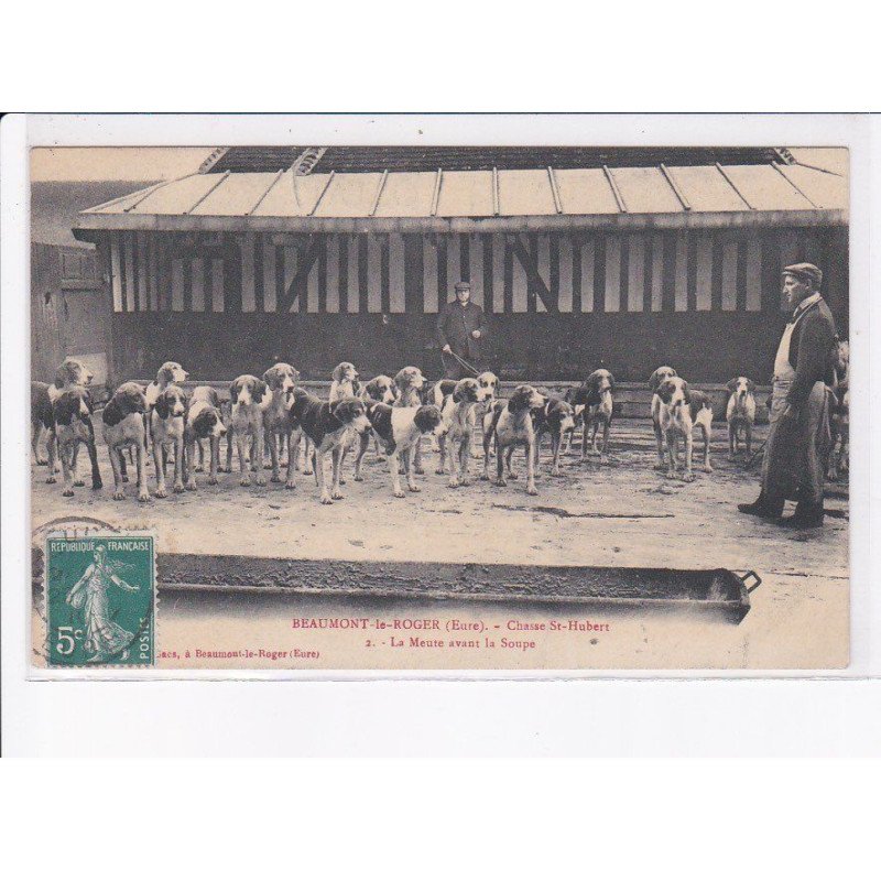 BEAUMONT-le-ROGER: chasse saint-hubert, la meute avant la soupe - très bon état