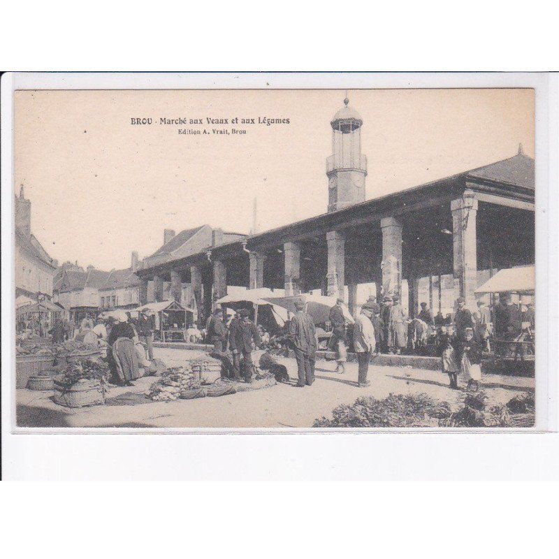 BROU: marché aux veaux et aux légumes - très bon état