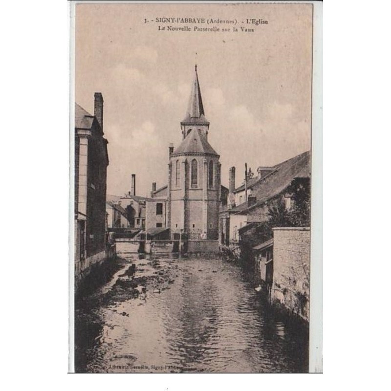 SIGNY L'ABBAYE : l'église - la nouvelle passerelle sur la Vaux - très bon état
