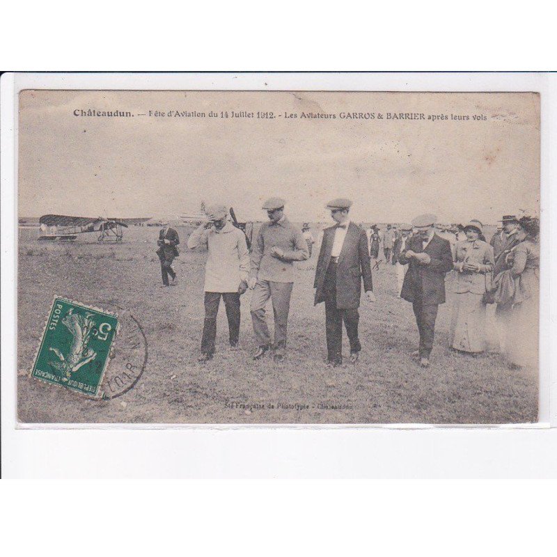 CHATEAUDUN: fête d'aviation du 14 juillet 1912, aviateurs garros et barrier après leurs vols - très bon état