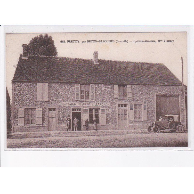 FRETOY: épicerie-mercerie, Maison Vincent, tabac, billard, automobile - très bon état