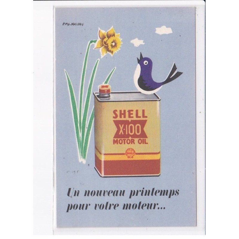 publicité shell X-100 motor oil, un nouveau printemps pour votre moteur... - très bon état