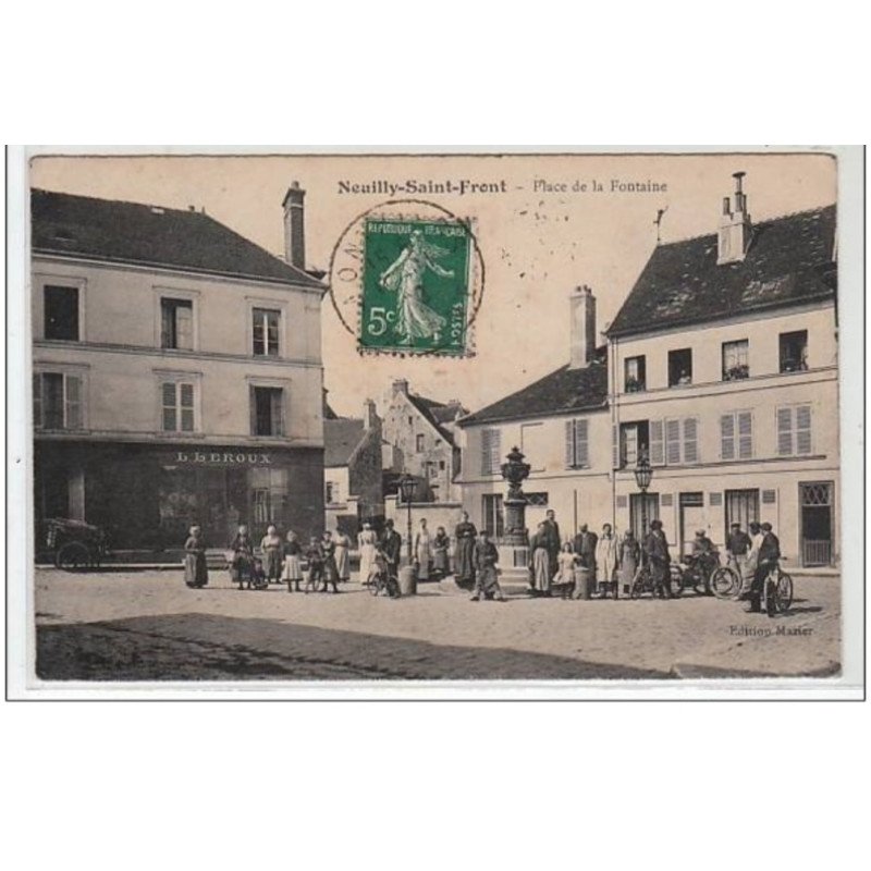 NEUILLY SAINT FRONT : place de la Fontaine - très bon état