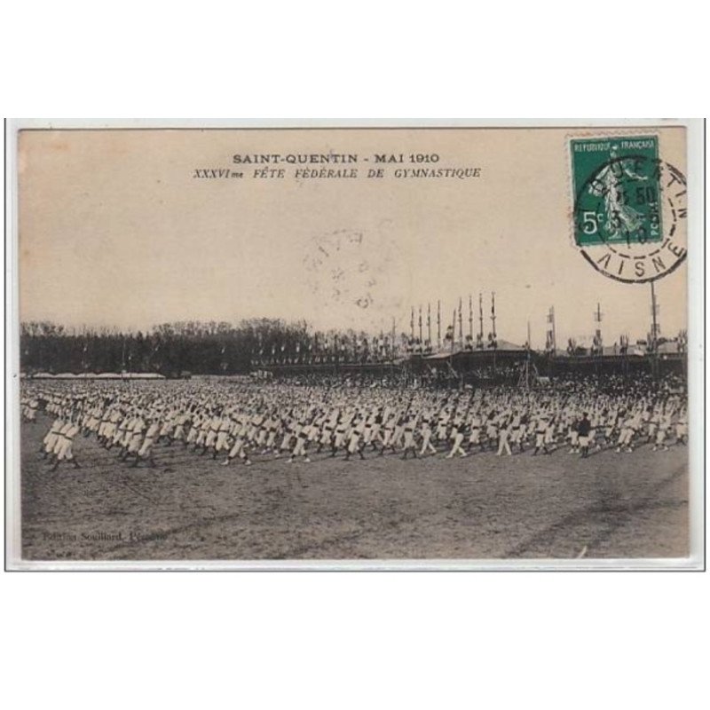 SAINT QUENTIN : Mai 1910 - XXXV° fête fédérale de gymnastique - très bon état