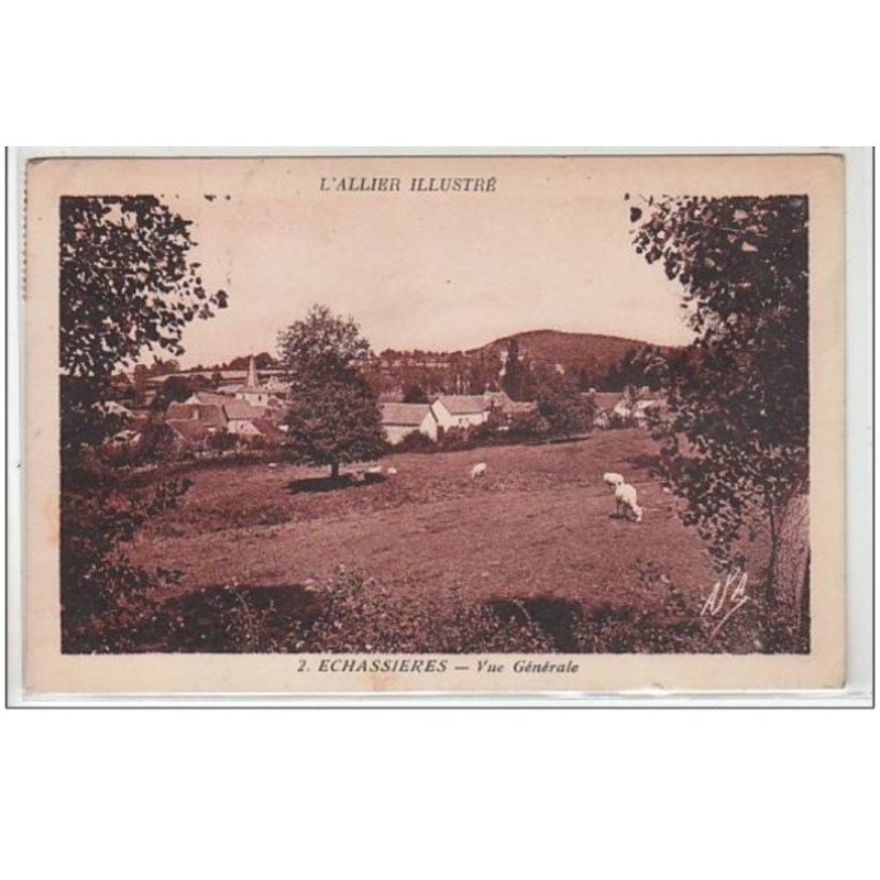 L'ALLIER ILLUSTRE : ECHASSIERES : vue générale - très bon état