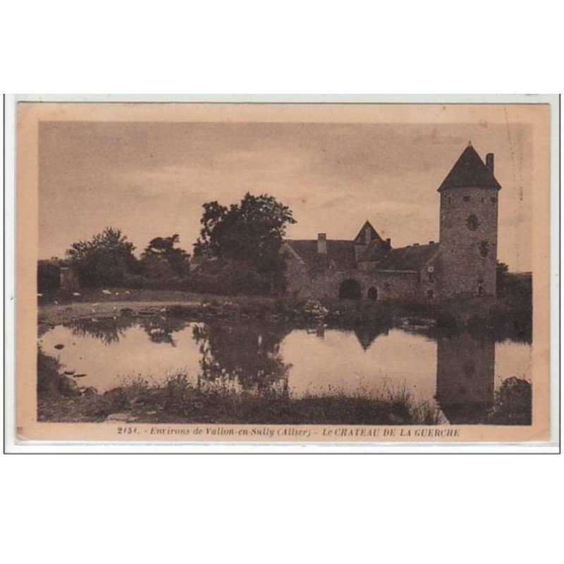 LE CHATEAU DE LA GUERCHE : environs de Vallon-En-Sully  - très bon état