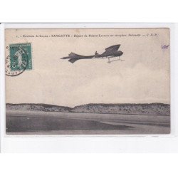 SANGATTE: départ de Hubert Latham sur aéroplane antoinette, aviation - très bon état