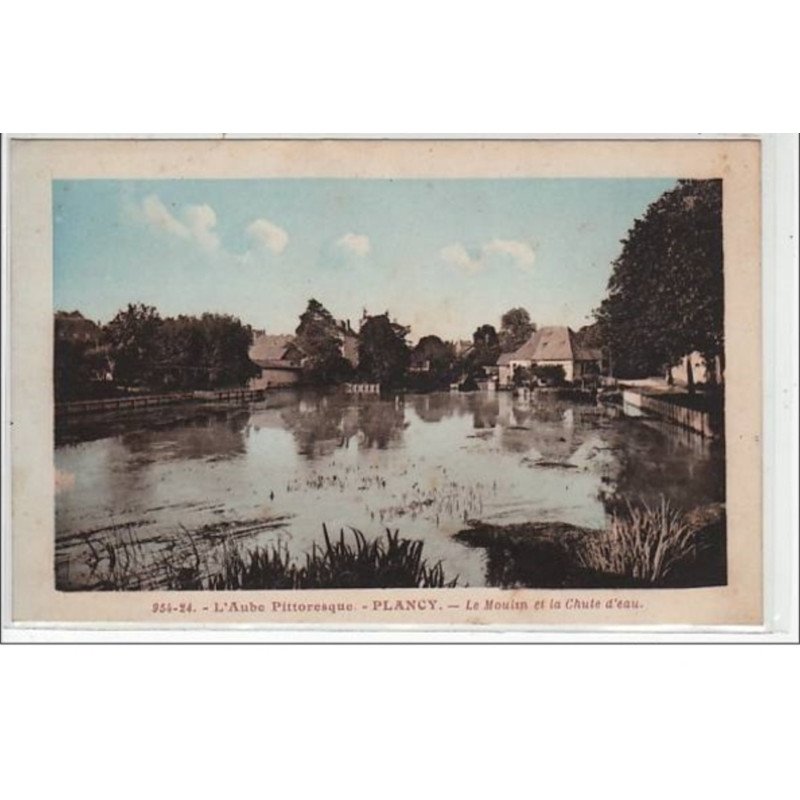 L'AUBE PITTORESQUE : PLANCY : le moulin et la chute d'eau - très bon état