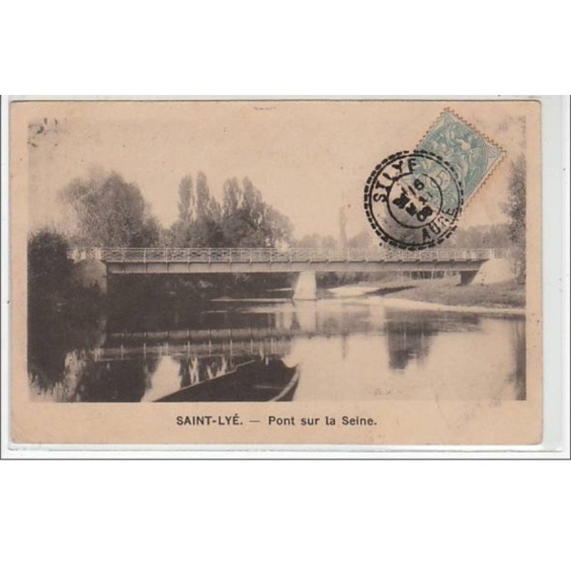 SAINT LYE : pont sur la Seine - très bon état