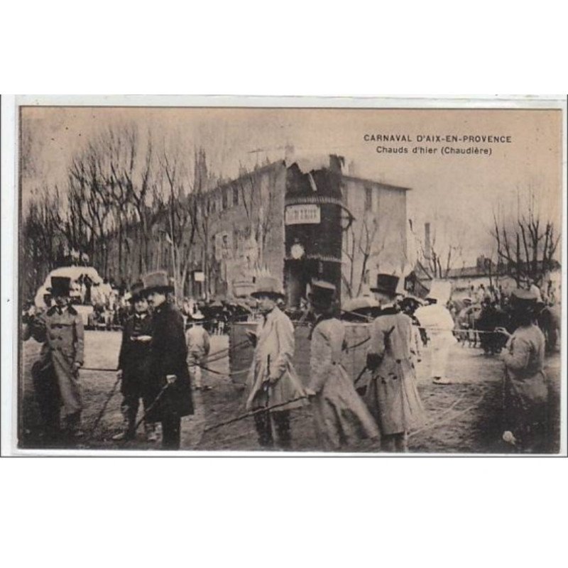 AIX : carnaval d'Aix - chauds d'hier (chaudière) - très bon état