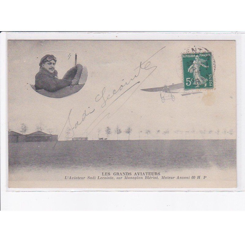 AVIATION: les grands aviateurs, Sadi Lecointe sur monoplan blériot, moteur anzani 60 H.P., autographe - très bon état