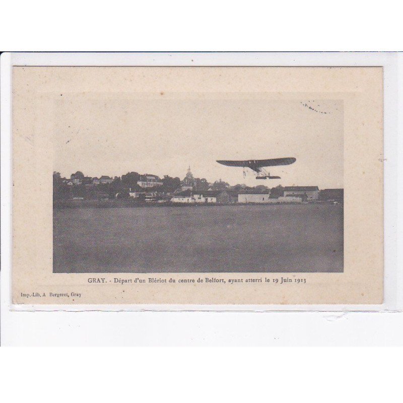 GRAY: départ d'un blériot du centre de belfort ayant atteri le 19 juin 1913 - très bon état