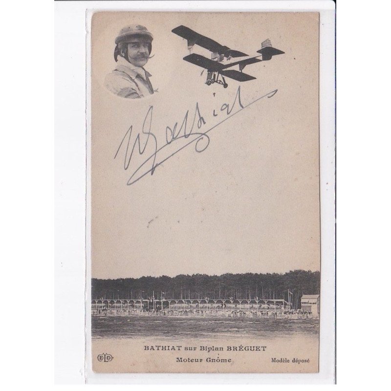 AVIATION: bathiat sur biplan bréguet, moteur gnôme, autographe - très bon état
