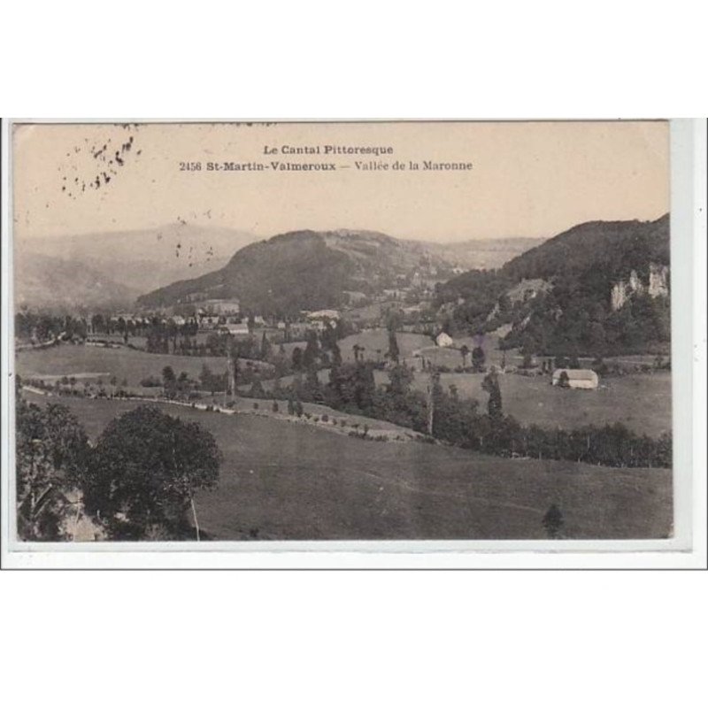 LE CANTAL PITTORESQUE : SAINT MARTIN VALMEROUX : vallée de la Maronne - très bon état