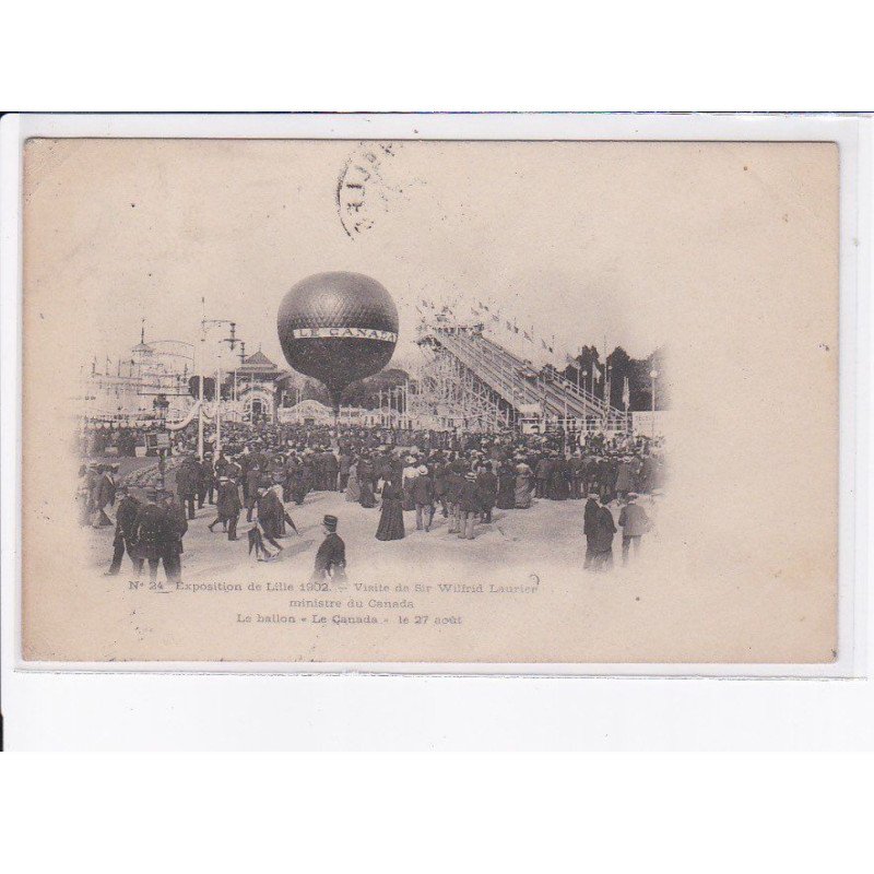 LILLE: exposition 1902 visite de sir wilfrid laurier ministre du canada ballon "le canada" aviation - très bon état