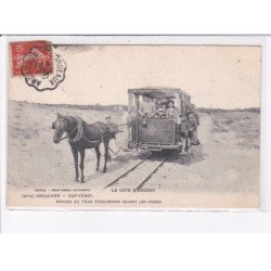 ARCACHON - CAP-FERRET: arrivée du tram d'excursion devant les passes - très bon état