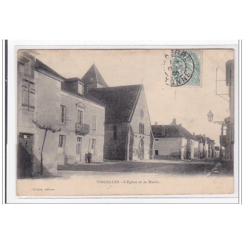 VINCELLES : l'eglise et la mairie - tres bon etat