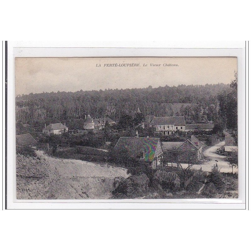 LA FERTE-LOUPIERE : le vieux chateau - tres bon etat