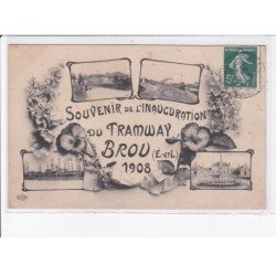 BROU: souvenir de l'inauguration du tramway 1908 - très bon état