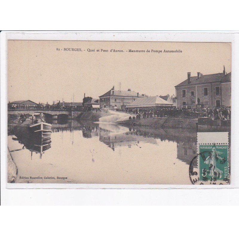 BOURGES: quai et pont d'auron, manoeuvres de pompe automobile, péniche, pompiers - très bon état