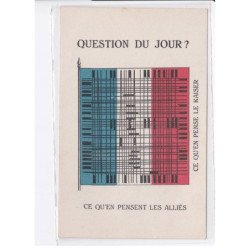 MILITAIRE: caricature illustrateurs question du jour? ce qu'en pensent les alliés, le kaiser - très bon état