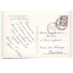 LE CATEAU: place du commandant richez vue aérienne 10X15 - très bon état