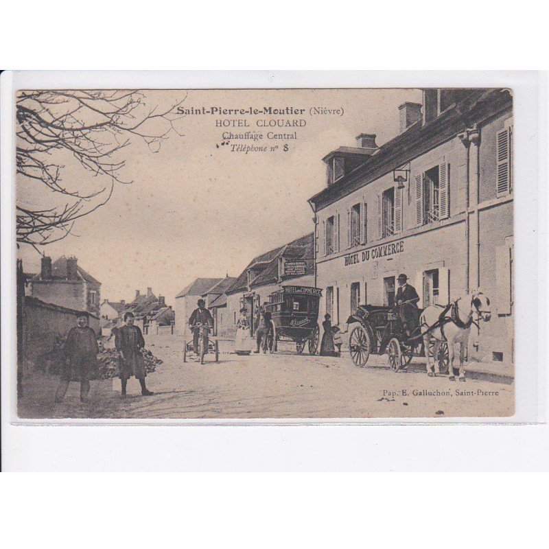 SAINT-PIERRE-le-MOUTIER: hôtel clouard, chauffage central, hôtel du commerce, attelage, tricycle - très bon état
