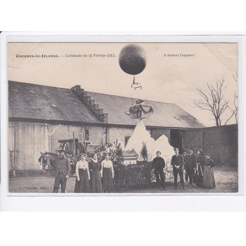 OUCQUES-la-JOYEUSE: cavalcade du 21 février 1912, ballon rond à travers l'espace! aviation - très bon état