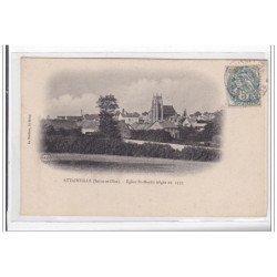 ATTAINVILLE : eglise st-martin erigée en 1557 - tres bon etat