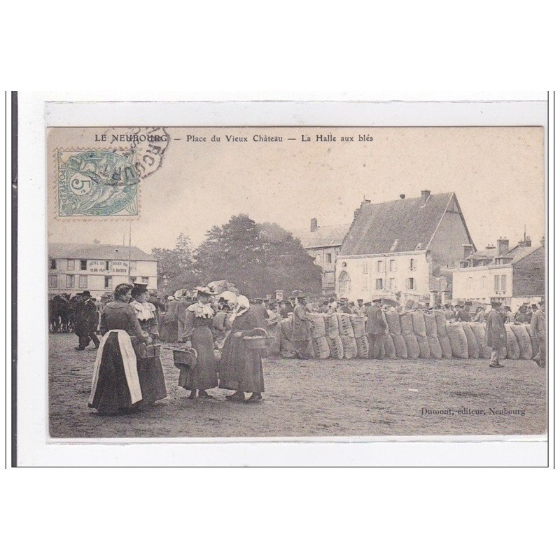 LE NEUBOURG : place du vieux chateau, la halle aux blés - tres bon etat