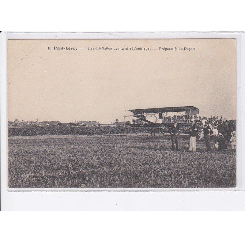 PONT-LEVOY: fêtes d'aviation des 14 et 15 août 1910, préparatifs de départ - très bon état