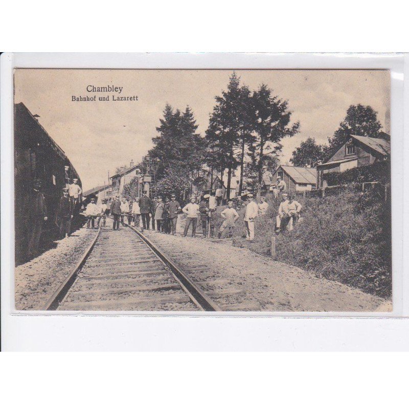 CHAMBLEY: bahnhof und lazarett, gare - très bon état