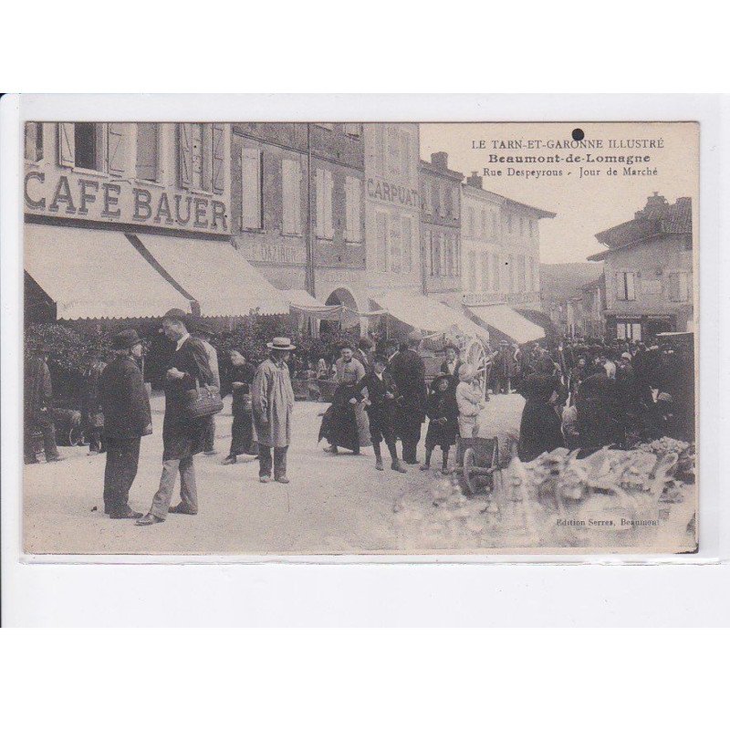 BEAUMONT-de-LOMAGNE: rue despeyrous, jour de marché, café bauer, carpuat - très bon état