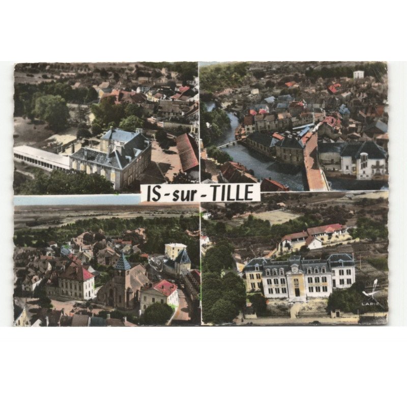 IS-sur-TILLE: l'école des garçons la grande place l'église l'école des filles vue aérienne 10X15 - très bon état