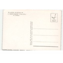 BUSSY-RABUTIN: le château vue aérienne 10X15 - très bon état