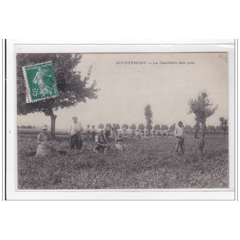 BOUFFEMONT : la cueillette des pois - tres bon etat